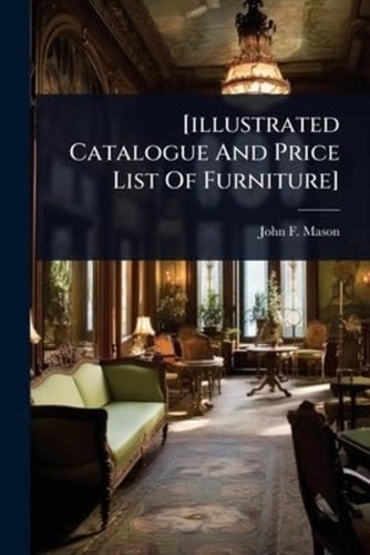 Illustrated catalogue and - [illustrated,